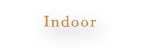 Indoor